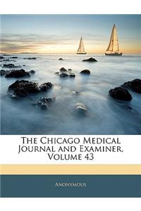 Chicago Medical Journal and Examiner, Volume 43