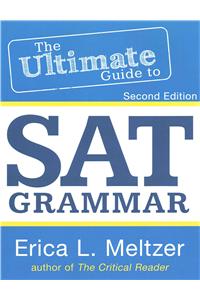 2nd Edition, The Ultimate Guide to SAT Grammar