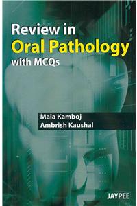 Review in Oral Pathology with MCQs