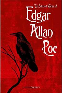 The Selected Works of Edgar Allan Poe