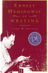 Ernest Hemingway on Writing