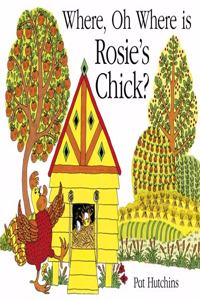 Where, Oh Where, is Rosie's Chick?