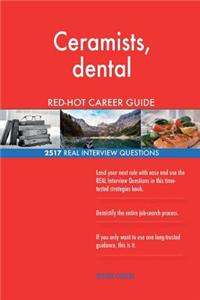 Ceramists, dental RED-HOT Career Guide; 2517 REAL Interview Questions