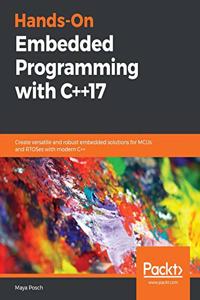 Hands-On Embedded Programming with C++17