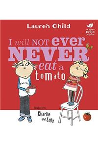 Charlie and Lola: I Will Not Ever Never Eat a Tomato