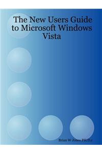 The New Users Guide to Microsoft Windows Vista