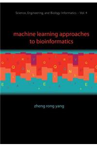 Machine Learning Approaches to Bioinformatics