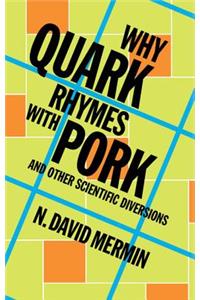 Why Quark Rhymes with Pork