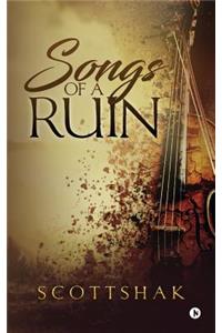 Songs of a Ruin