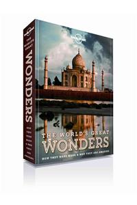 The World's Great Wonders: How They Were Made & Why They Are Amazing