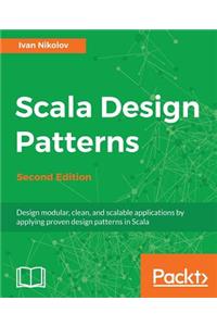 Scala Design Patterns, Second Edition