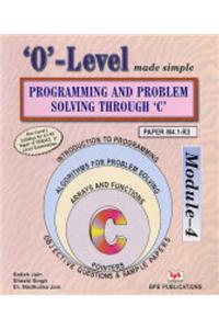 O-Level Made Simple: Programming and Problem Solving Through C Language