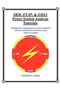 SKM, ETAP, & EDSA Power System Analysis Tutorials