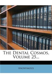 The Dental Cosmos, Volume 25...