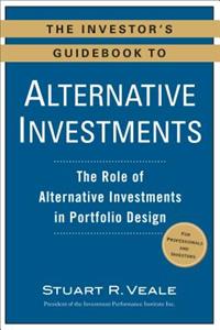 The Investor's Guidebook to Alternative Investments