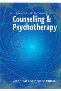 A Beginner&#8242;s Guide to Training in Counselling & Psychotherapy