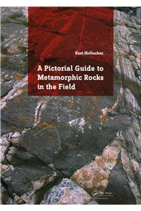 A Pictorial Guide to Metamorphic Rocks in the Field