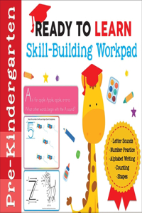 Ready to Learn: Pre-Kindergarten Skill-Building Workpad