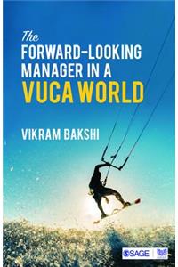 The Forward-Looking Manager in a Vuca World