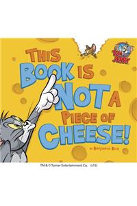 This Book Is Not a Piece of Cheese!