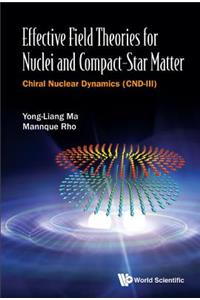 Effective Field Theories for Nuclei and Compact-Star Matter