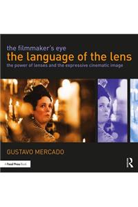 The Filmmaker's Eye: The Language of the Lens