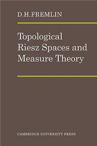 Topological Riesz Spaces and Measure Theory