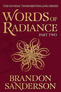 Words of Radiance Part Two: The Stormlight Archive Book Two