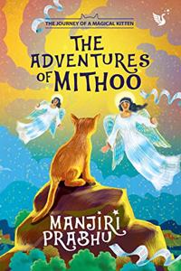 The Adventures of Mithoo: The Journey of a Magical Kitten