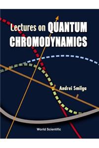 Lectures on the Foundations of Quantum Chromodynamics