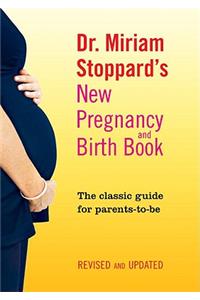 Dr. Miriam Stoppard's New Pregnancy and Birth Book: The Classic Guide for Parents-To-Be, Revised and Updated