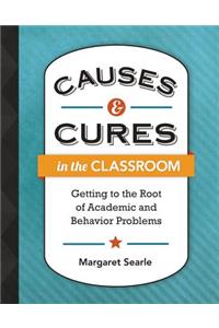 Causes & Cures in the Classroom