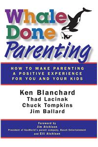 Whale Done Parenting : How to Make Parenting a Positive Experience for You and Your Kids