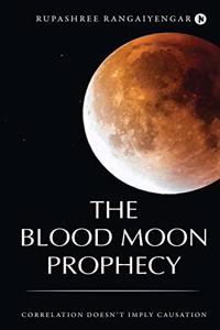 The Blood Moon Prophecy