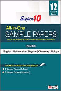 Super 10 All-In-One Sample Papers Class 12th Gujarat Board 2020 (As Per The Latest Paper Pattern For March 2020 Board Examination)