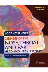 Logan Turner's Diseases of the Nose, Throat and Ear