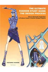 The Ultimate Fashion Study Guide - The Design Process