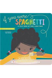 If You Were Spaghetti