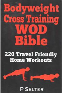 Bodyweight Cross Training WOD Bible