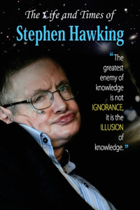 The Life and Times of Stephen Hawking