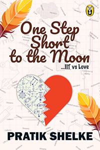 One Step Short To The Moon...IIT vs LOVE