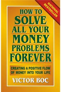 How to Solve All Your Money Problems Forever