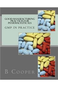 Good Manufacturing Practices for Pharmaceuticals