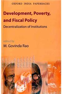 Development, Poverty, and Fiscal Policy: Decentralization of Institutions