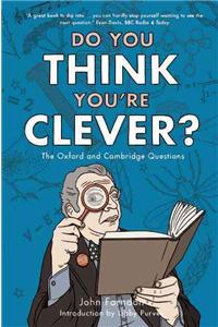 Do You Think You're Clever?