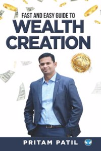 Fast and Easy Guide to Wealth Creation