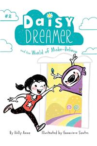 Daisy Dreamer and the World of Make-Believe