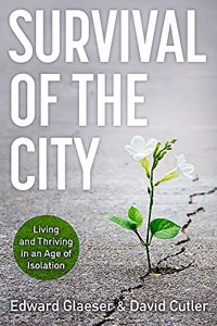 Survival of the City: Living and Thriving in an Age of Isolation