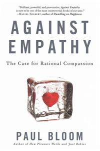 Against Empathy: The Case for Rational Compassion