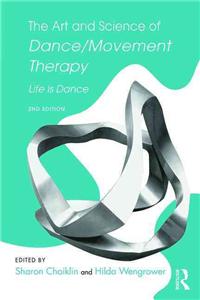 The Art and Science of Dance/Movement Therapy